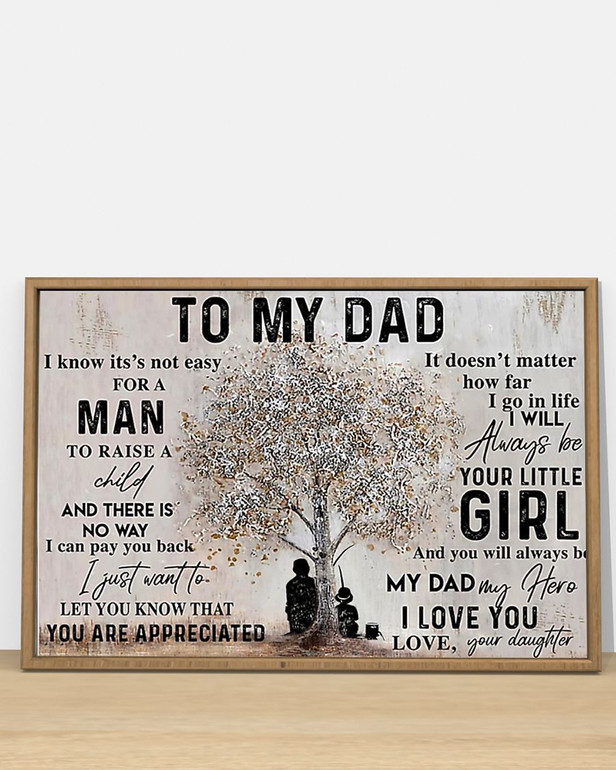 To My Dad I Know It’s Not Easy For A Man To Raise A Child Poster Quotes