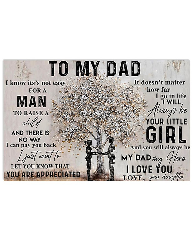 To My Dad I Know It’s Not Easy For A Man To Raise A Child Poster Birthday Gifts For Dad