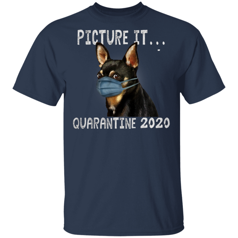 Chihuahua Picture It Quarantine 2020 Shirt Gift For Chihuahua Lover