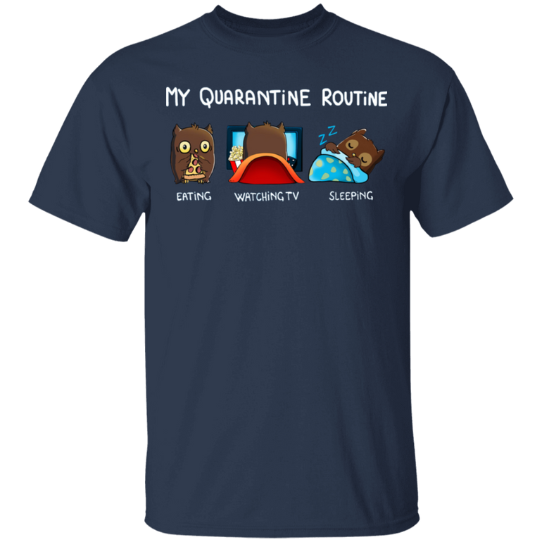 Owl My Quarantine Routine Eating Watch Tv Sleeping Shirt Birthday Present For Sister