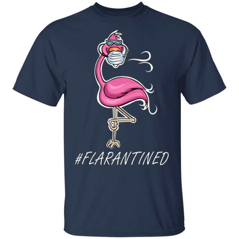 Flamingo Quarantined Flarantined T-Shirt Flamingo Gift