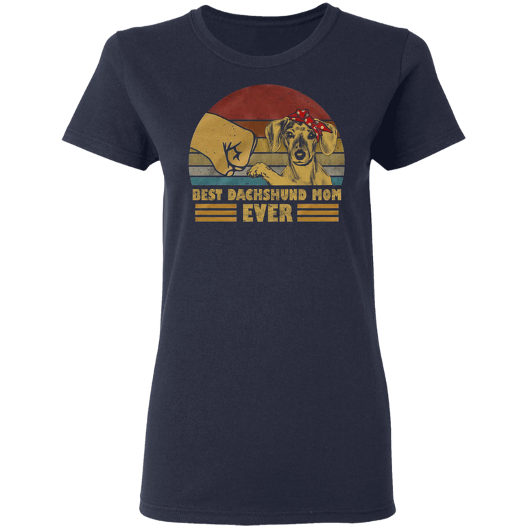 Best Dachshund Mom Ever Dog Mom Shirt Mothers Day Gift