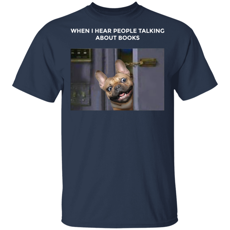 Frenchie When I Hear People Talking About Book Funny Dog Shirts