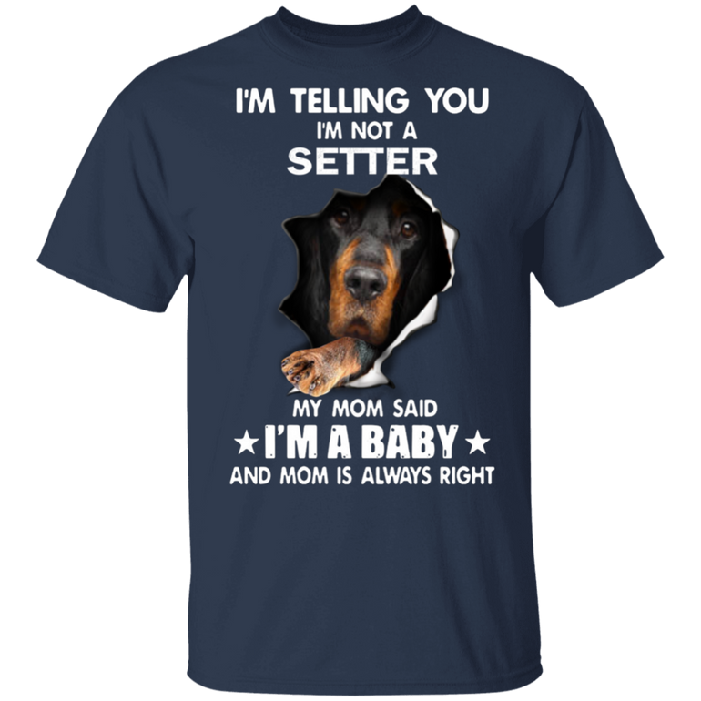 I'm Telling You I'm Not A SETTER 3D Inside Shirts Cute