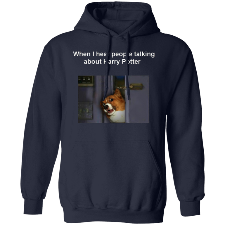 When I Hear People Talking About - Corgi Hoodie Funny Hoodie