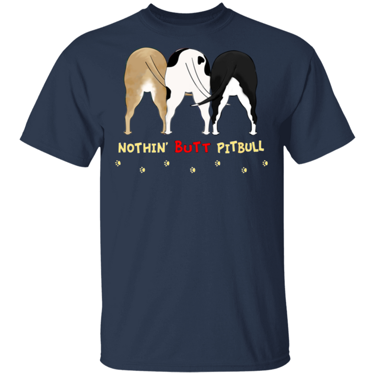 Nothin' Butt Pit Bull Shirts Funny T-Shirt