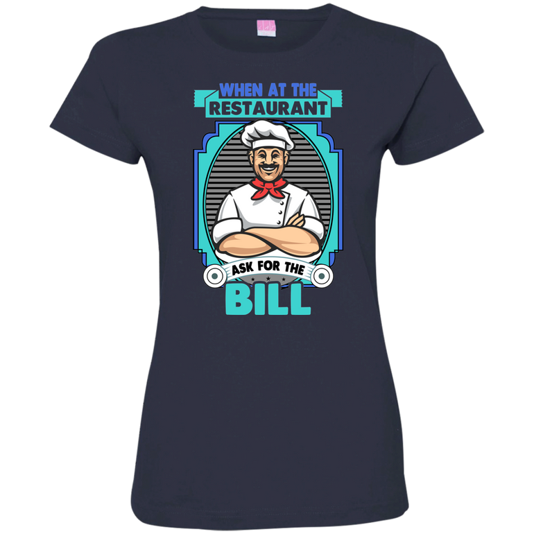 Ladies' Fine Jersey T-Shirt Ask For The Bill