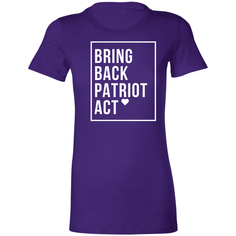 Ladies' Favorite T-Shirt Bring Back Patriot Act