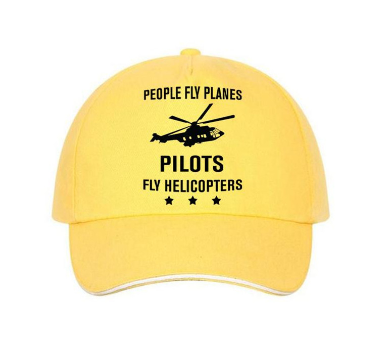 People Fly Planes Pilots Fly Helicopters Designed Hats
