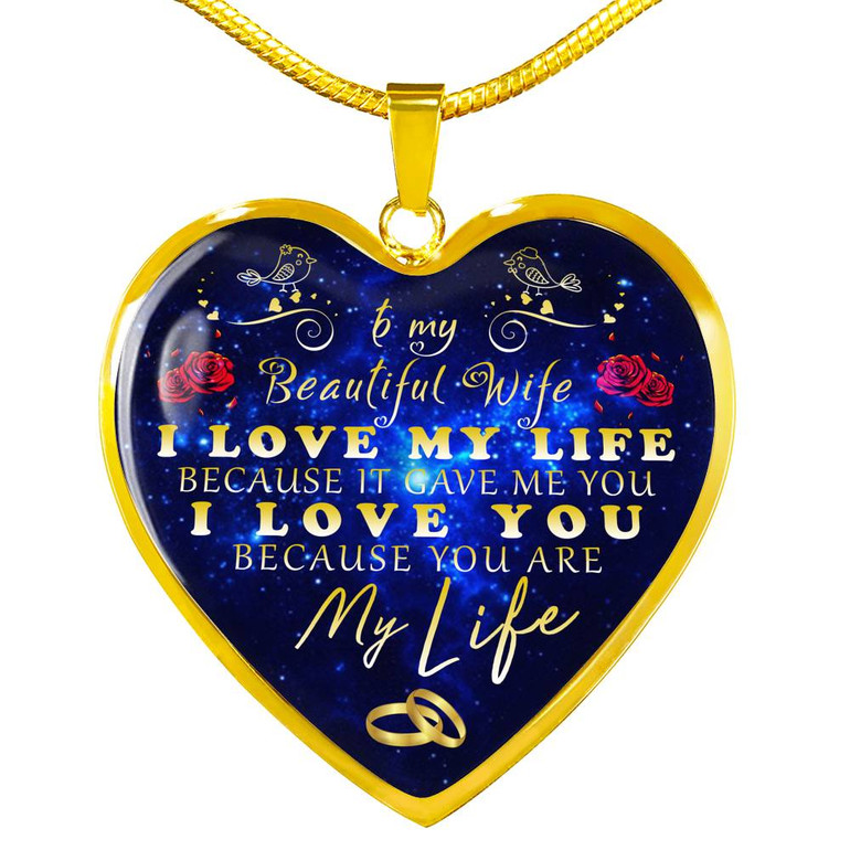 To my wife necklace, luxury necklace for wife from husband, best wife heart necklace, special birthday gift for wife - I love my life because it gave me you, I love you because you are my life 603whg To my wife necklace, luxury necklace for wife from husband, best wife heart necklace, special birthday gift for wife - I love my life because it gave me you, I love you because you are my life 603whg