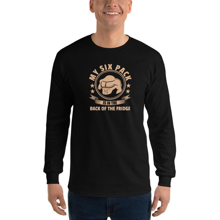 My Six Pack Is In The Back of the Fridge - Premium Long Sleeve T-Shirt