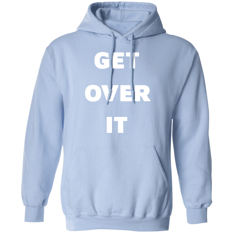 Get Over It Hoodie