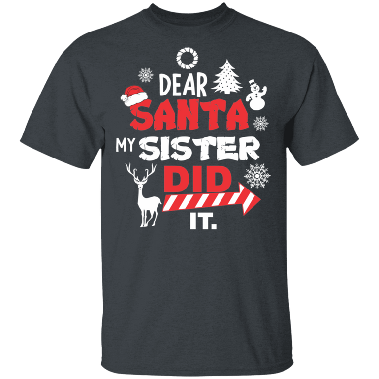 Dear Santa My Sister Did It Shirt Matching Family Christmas Shirts