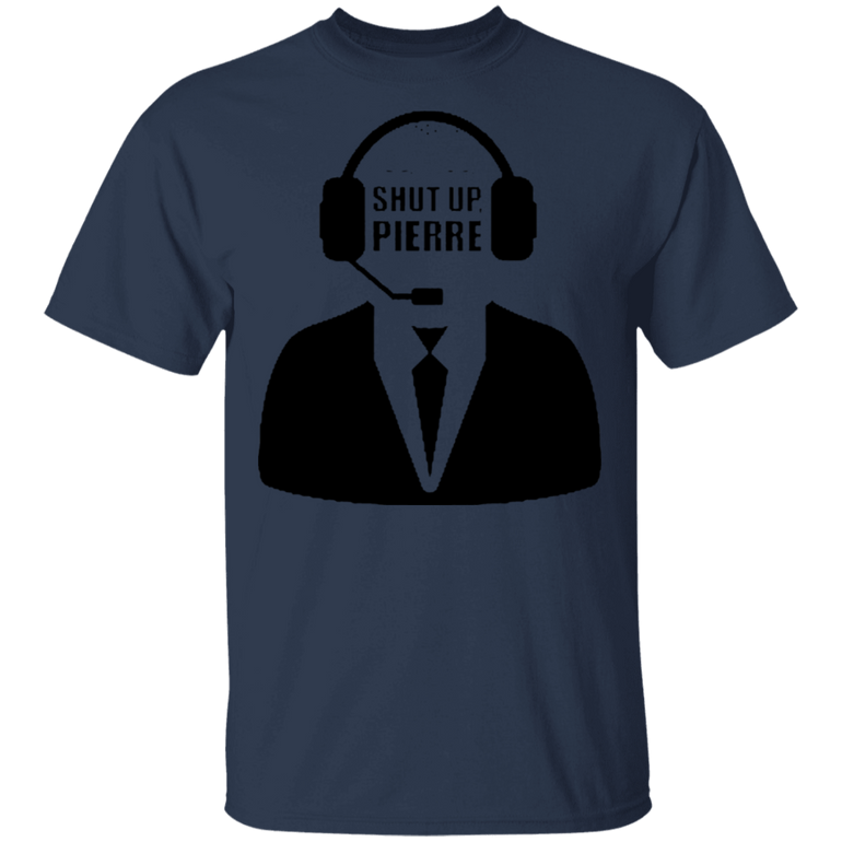 Shut up Pierre shirt
