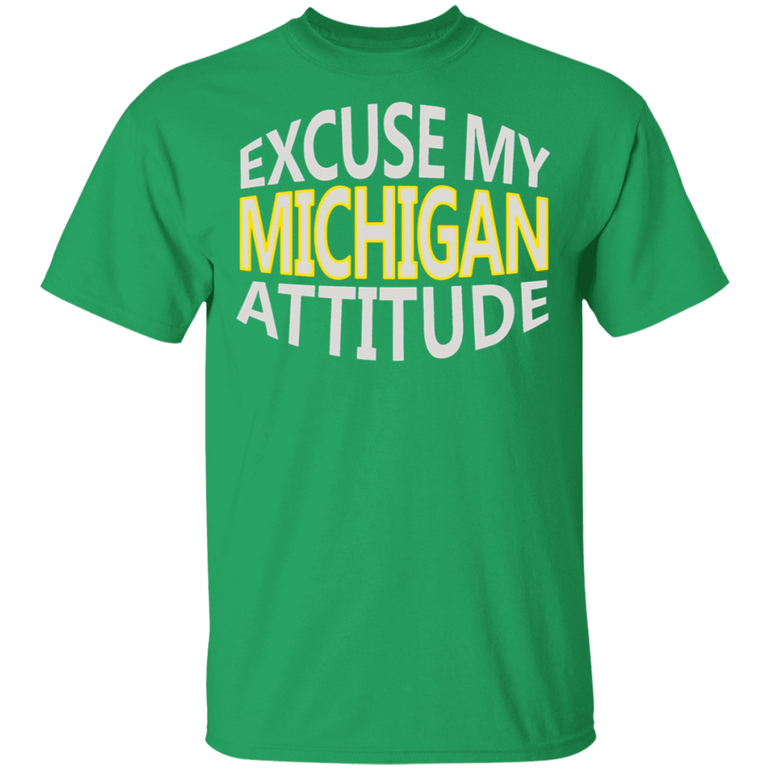 Excuse My Michigan Attitude T-Shirt Wolverine State Pride T