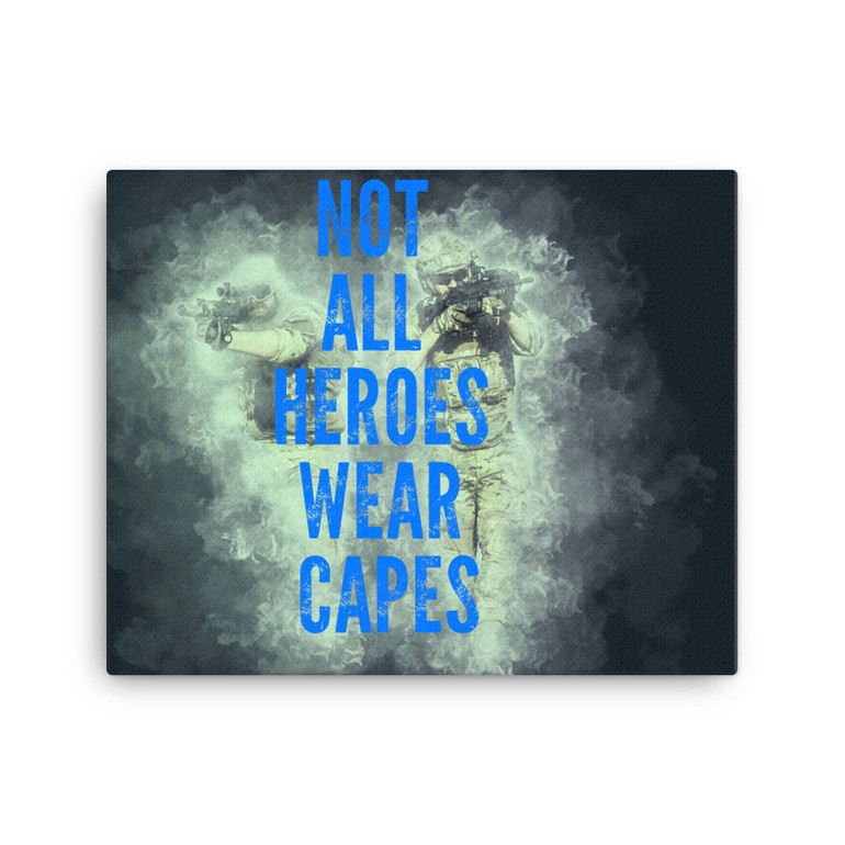 Not All Heroes Wear Capes Canvas
