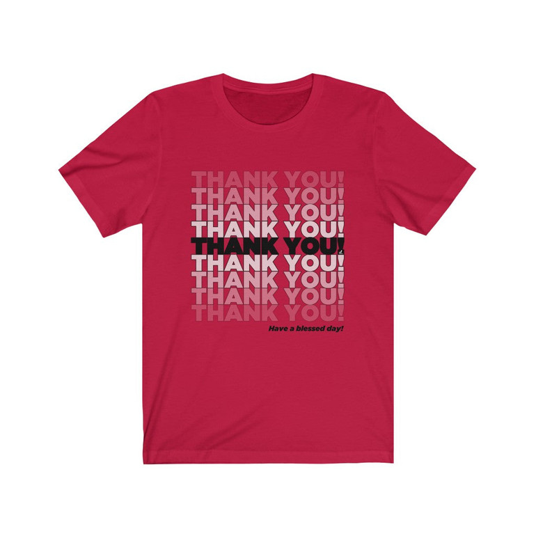 Thank You! Inspirational: Unisex Short Sleeve Tee