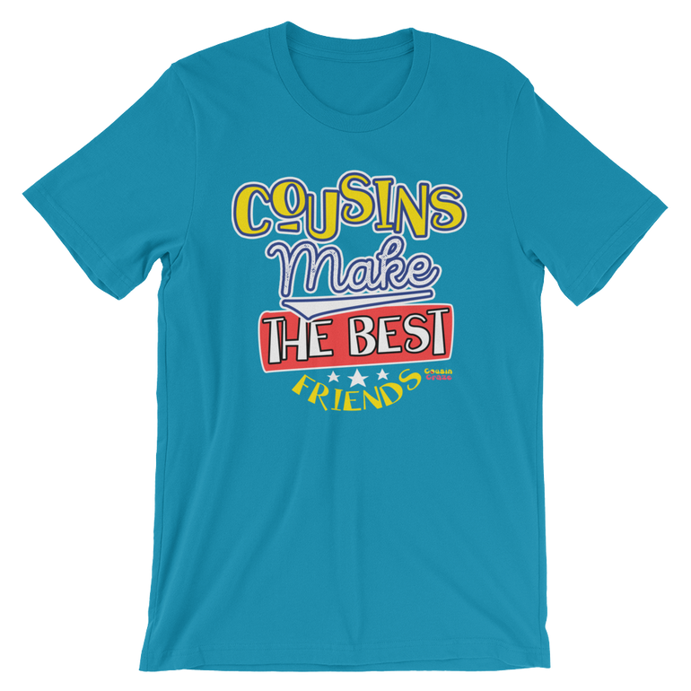 Cousins Make the Best Friends - Short-Sleeve Unisex T-Shirt (Adults)