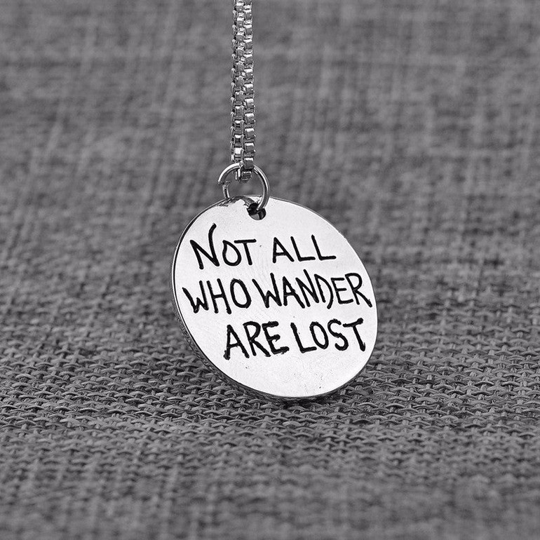 NOT ALL WHO WANDER ARE LOST NECKLACE