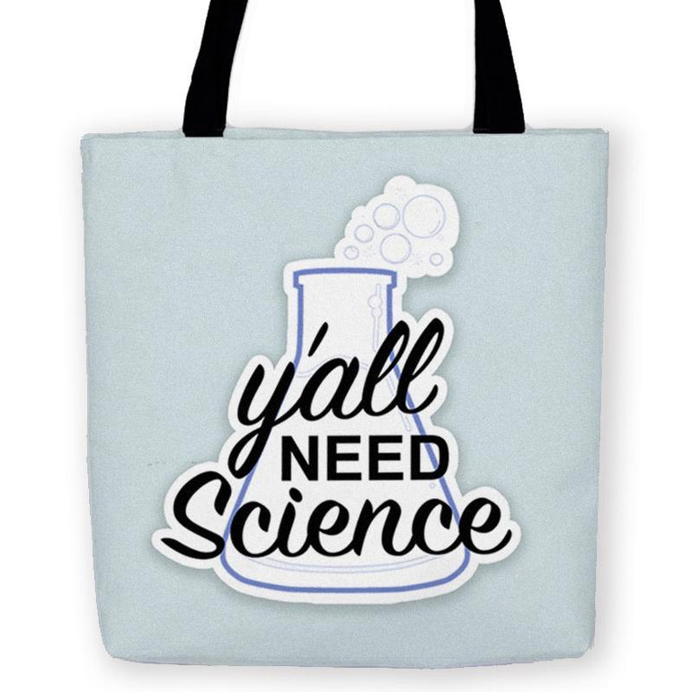 Y'all Need Science Tote Bag