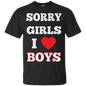 Sorry Girls I Love Boys - Gay Shirt
