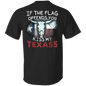 If The Flag Offends You Kiss My Texass T-Shirt Funny Texas Clothing Men Women