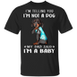 Dachshund I'm Telling You I'm Not a Dog I'm A Baby T-Shirt I Love Dad Funny Fathers Day Shirts