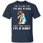 Bulldog I'm Telling You I'm Not a Dog I'm A Baby T-Shirt I Love Dad Funny Fathers Day Shirts