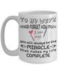 To my wife:mug for wife,coffee mug for wife,valentine gift for wife,special mug for wife,amazing gift for wife,birthday gift for wife,husband and wife mug,best valentine gift for wife