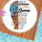 I AM A STRONG MELANIN QUEEN