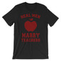 Real Men Marry Teachers Unisex short sleeve t-shirt