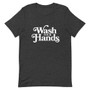 Wash Your Hands White Font Short-Sleeve Unisex T-Shirt