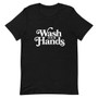 Wash Your Hands White Font Short-Sleeve Unisex T-Shirt