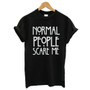 Women Normal People Scare Me Tees