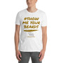 #SHOW ME YOUR BEARDS T-Shirt