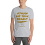 #SHOW ME YOUR BEARDS T-Shirt