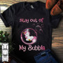 Stay out of my bubble Unicorn 2D T-shirt