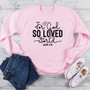 For God So Loved The World John 3:16 Sweatshirt | Heavens Apparel