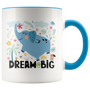 Dream Big Elephant Mug