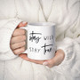 Stay Wild Stay True Mug