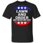 Lawn And Order Make America Rake Again Shirt For Men Women Gift For Him Idea