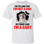 Bulldog I'm Telling You I'm Not A Dog I'm A Baby T-Shirt Funny Dog Mom Shirt Bulldog Gift