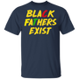 Black Fathers Exist T-Shirt Best Fathers Day Gift Ideas