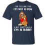 Basset Hound I'm Telling You I'm Not a Dog I'm A Baby T-Shirt Dad I Love You Shirts