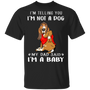 Basset Hound I'm Telling You I'm Not a Dog I'm A Baby T-Shirt Dad I Love You Shirts