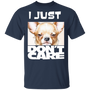 Chihuahua I Just Don't Care T-Shirt Gifts For Dog Owners