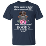 Once Upon A Time There Was A Girl Who Really Loved Books It Was Me Dachshund Shirt