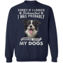 Bernese Mountain Sorry If I Looked Interested - Bernese Mountain Dog Sweatshirts Cute Gifts