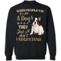 French Bulldog When People Say It's Just A Dog - Dog Sweatshirts Gifts For French Bulldog Lovers