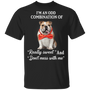 I'm An Odd Combination Of Really Sweet and Don't Mess With Me Bulldog Shirts With Sayings